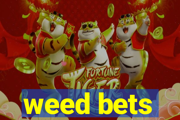 weed bets